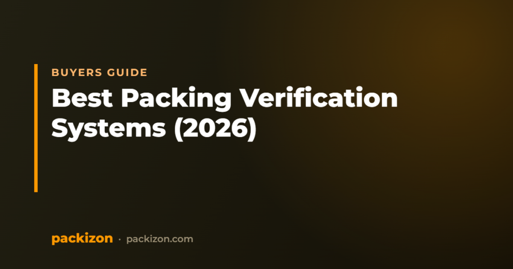 Best Order & Packing Verification Systems in 2026 — Packizon Verified