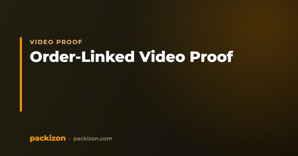 Order-Linked Video Proof: What It Is and Why It Matters — Packizon Verified