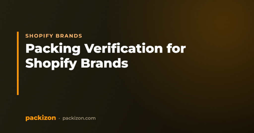 Packing Verification for Shopify Brands — Packizon Verified